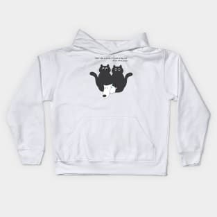 Don't be scared, it's just a big cat. Kids Hoodie